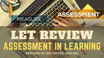 LET REVIEW: Assessment in Learning (Sample LET/BLEPT Questions)