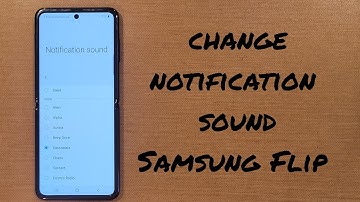 Change Notification Sound Samsung Galaxy Flip
