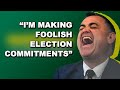 &quot;I&#39;m Making Foolish Election Commitments&quot;