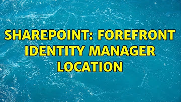 Sharepoint: Forefront Identity Manager location