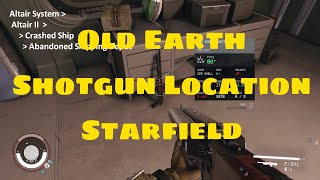 Old Earth Shotgun Location - Starfield #starfield