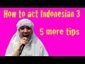 #3 How to act Indonesian (5 More Tips)