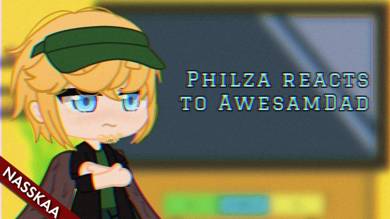 PHILZA REACTS TO AWESAMDAD|CREDITS IN DESCRIPTION - YouTube