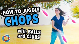 How to JUGGLE CHOPS with CLUBS and BALLS - Intermediate Juggling Tutorial