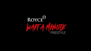 Royce 5'9 - Wait a Minute (Freestyle)