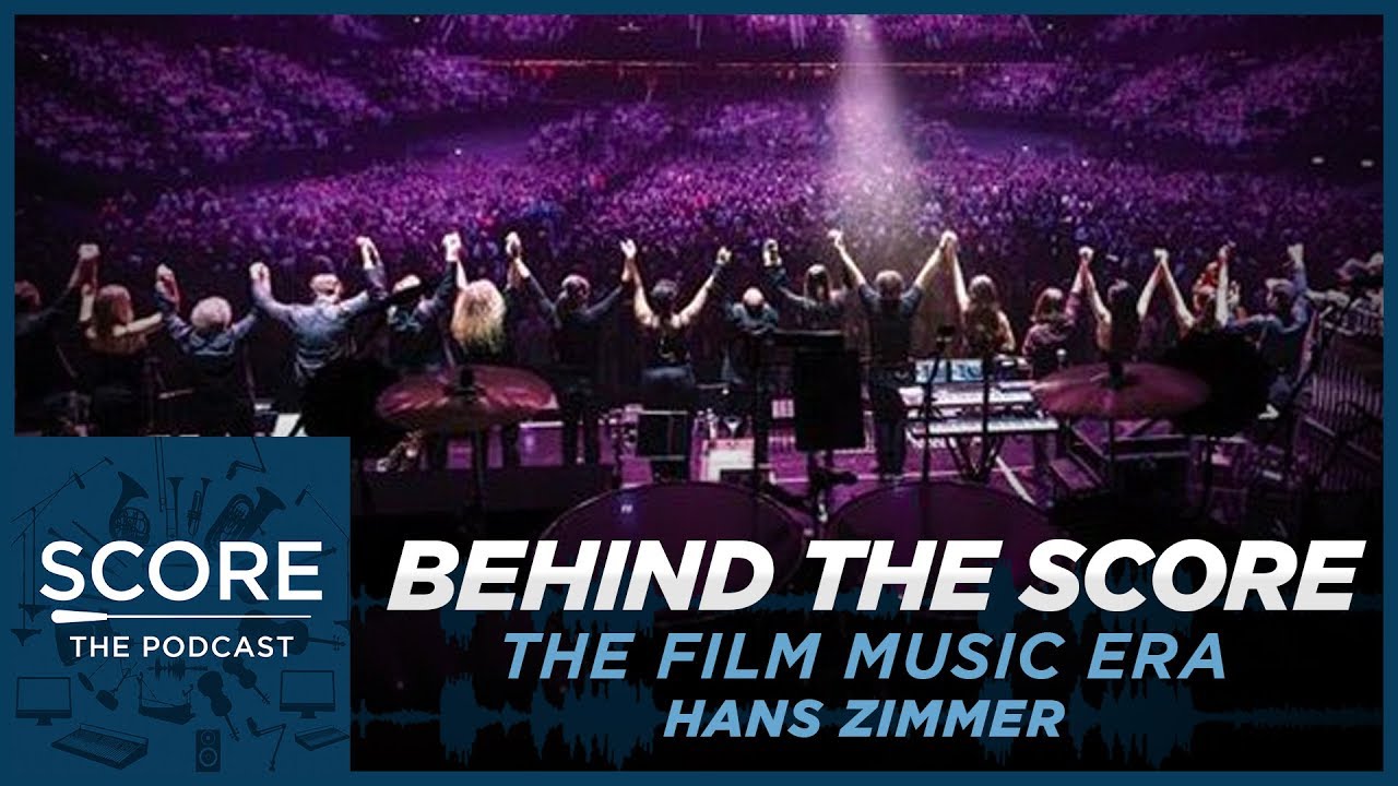 soundtrack 🎵Behind the Score: The Film Music Era (Hans Zimmer) | Score: The Podcast