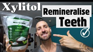 REMINERALISE Your TEETH With XYLITOL  How It Works