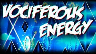 "Vociferous Energy" (Demon) 100% | by RoiMousti | Geometry Dash