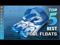 Top 5 Best Pool Floats Review in 2021