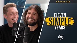Ep. 318 | Eleven Simple Years