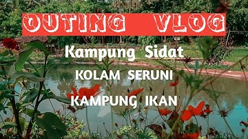 OutingVlog || Kampung Sidat | Pemandian Seruni | Kampung Ikan #demendolan