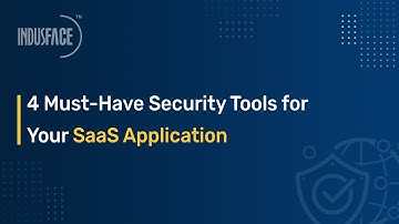 4 Must Have Security Tools for Your SaaS Application