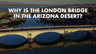 WHY was the London Bridge moved to Lake Havasu, Arizona?