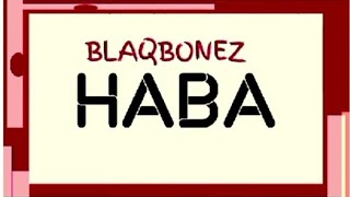 Blaqbonez _-_ HABA || AUDIO •• Notch Lyrics ••