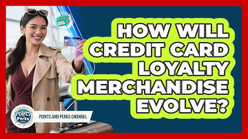 How Will Credit Card Loyalty Merchandise Evolve? - Points and Perks Channel