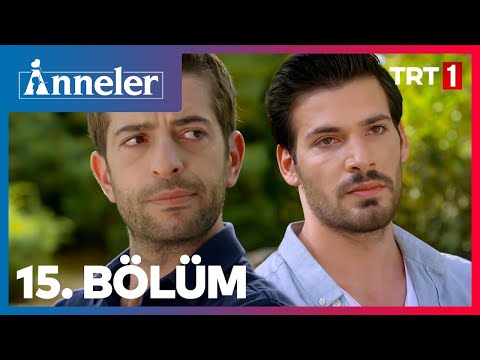 Anneler 15. Bölüm