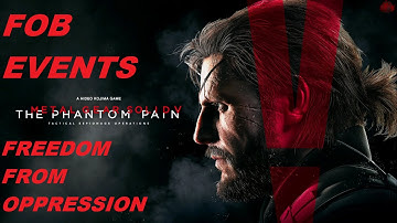 MGSV:TPP FOB Events Freedom from oppression base dev platform [#1]