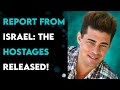 Report From Israel: The Hostages Released! - David Herzog