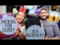 PACKING FOR DISNEY IN A BACKPACK! Disney Packing Tips & Tricks