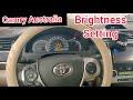 How To Dashboard Brightness High And Low Of Toyota Camry Australia 2012