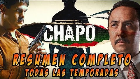 El Chapo La Serie - Resumen Completo