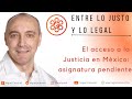 El acceso a la Justicia en México: asignatura pendiente