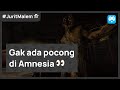 [#JuritMalem 🎃] Di Amnesia gak ada pocong jadi oke 👌