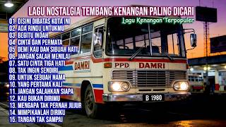 Download Lagu LAGU NOSTALGIA PALING DICARI | LAGU TEMBANG KENANGAN TEMAN DI PERJALANAN | Disini dibatas kota ini MP3