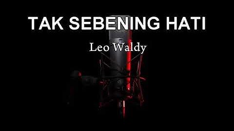 leo waldy - tak sebening hati karaoke