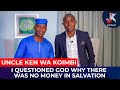 I questioned god why there was no money in salvationuncle ken wa koimbi