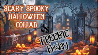 Scary Spooky Halloween Collab & Freebie Friday, September 18