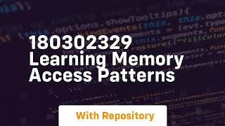 180302329 learning memory access patterns