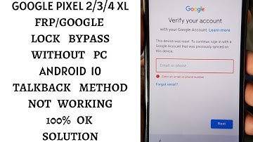 Google Pixel 4/3/2 XL FRP/Google Lock Bypass Without PC Android 10 Talkback Not Work Restoration