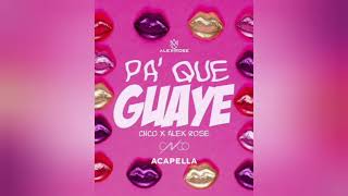 Alex Rose, CNCO - Pa' Que Guaye (Acapella)