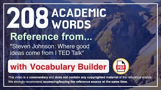 208 Academic Words Ref from "Steven Johnson: Where good ideas come from | TED Talk"