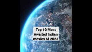 TOP 10 MOST Awaited India movies of 2023 ? top10 top10ner shorts