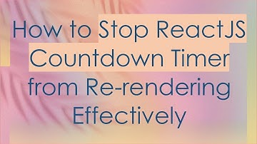 How to Stop ReactJS Countdown Timer from Re-rendering Effectively