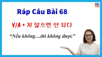 Ráp Câu, Thực Hành Ngữ Pháp Bài 68: [V/A + 지 않으면 안 되다] “Nếu không…thì không được”