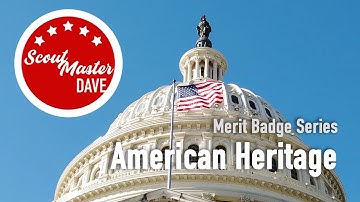 🦅 American Heritage Merit Badge Overview | ScoutMaster Dave