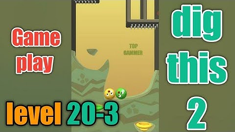 dig this 2 level 20-3 gameplay walkthrough Solution