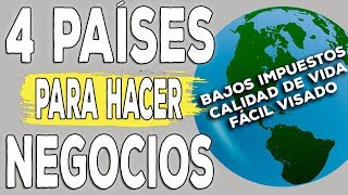 4 buenos países para crear tu empresa, bajos impuestos y alta calidad de vida.