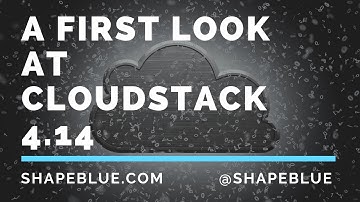 A First Look at CloudStack 4.14 | ShapeBlue Webinar Series