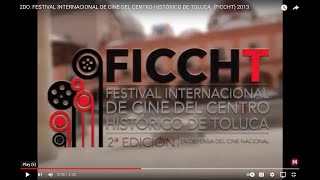 2DO FESTIVAL INTERNACIONAL DE CINE DEL CENTRO HISTÓRICO DE TOLUCA.  (FICCHT) 2013