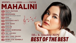 LAGU MAHALINI FULL ALBUM TERBARU 2024 VIRAL TIKTOK - MATI MATIAN, SIAL - HITS & TRENDING TIKTOK 2024