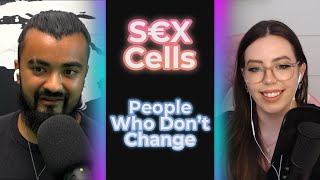 People Who Don't Change (Ep 82)