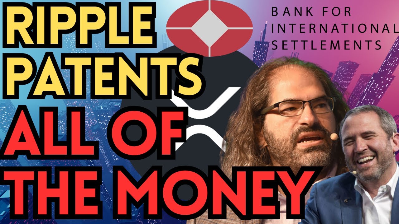 XRP Deep Dive: Ripple PATENTS ALL TRANSACTIONS (BIS Approved)