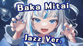 Gawr Gura Sings Baka Mitai Jazz Ver