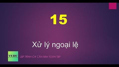 C# căn bản - #15: Xử lý ngoại lệ