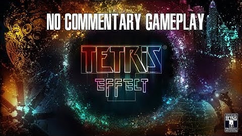 Tetris Effect Demo Gameplay - No Commentary