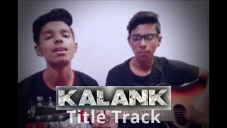 KALANK - Titte Track Cover |KhanBros|